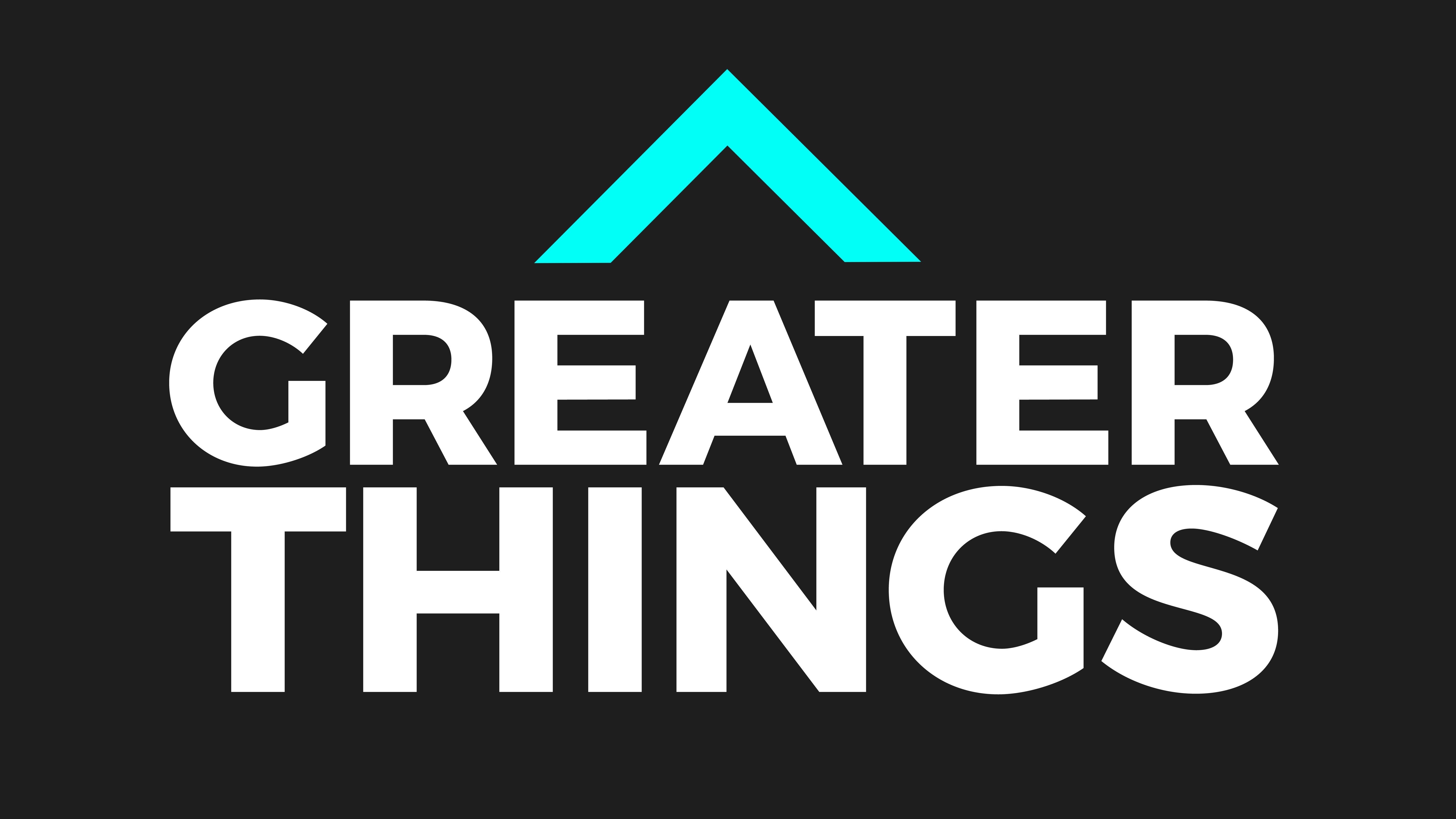 Greater Things 2026 | Online Experience
