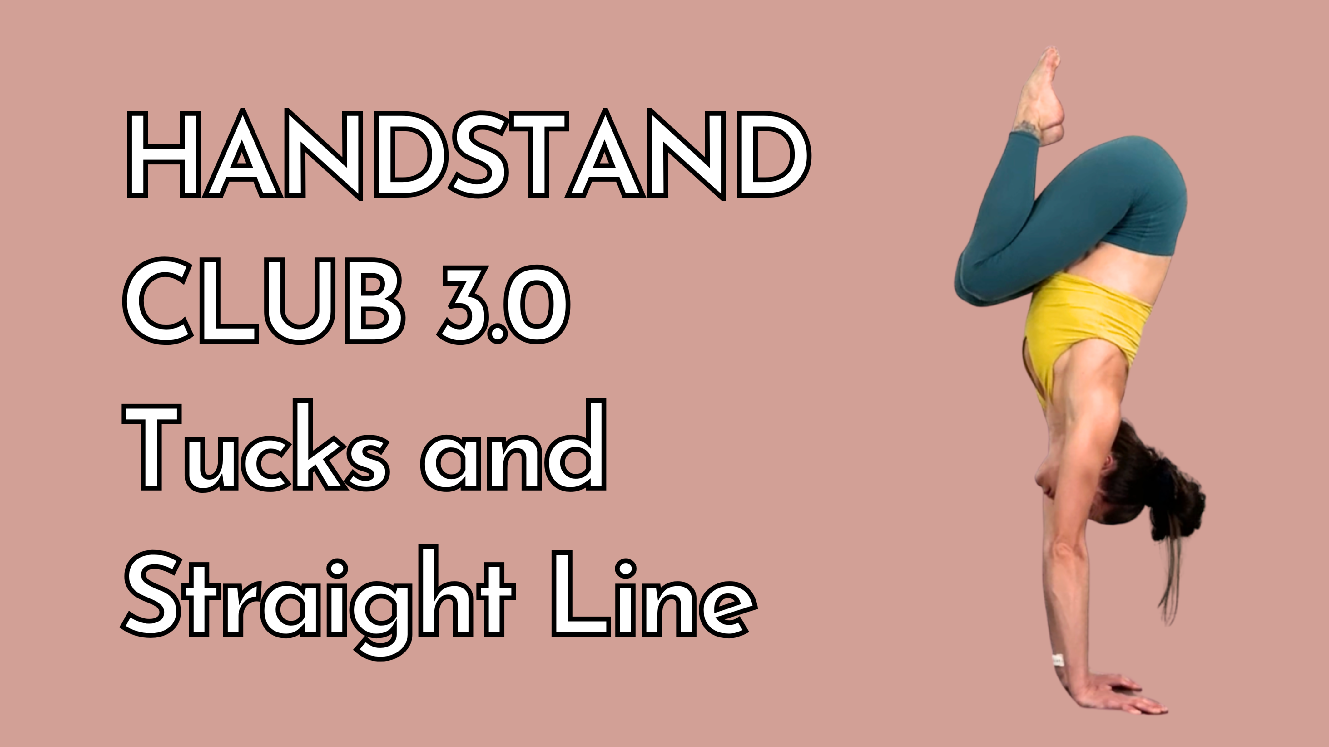  Handstand Club 3.0 • Tucks and Straight Line