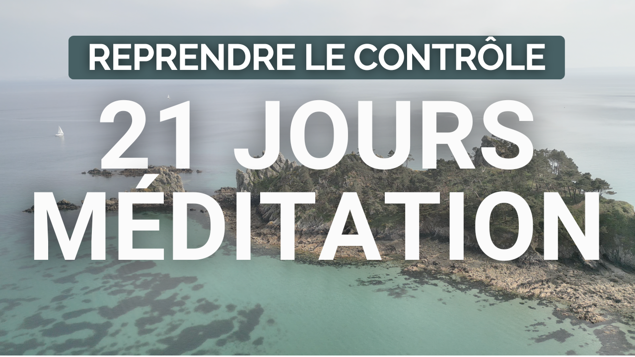 21 jours méditations pour reprendre le contrôle de sa vie
