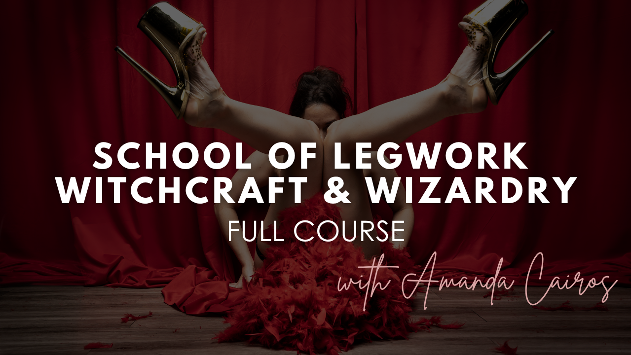 School of Legwork Witchcraft & Wizardry with Amanda Cairos (Bundle)