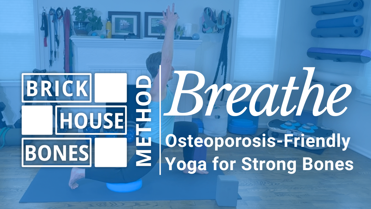 Brick House Bones® Breathe: Yoga for Strong Bones