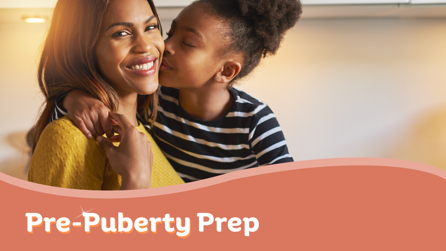 Pre-Puberty Prep