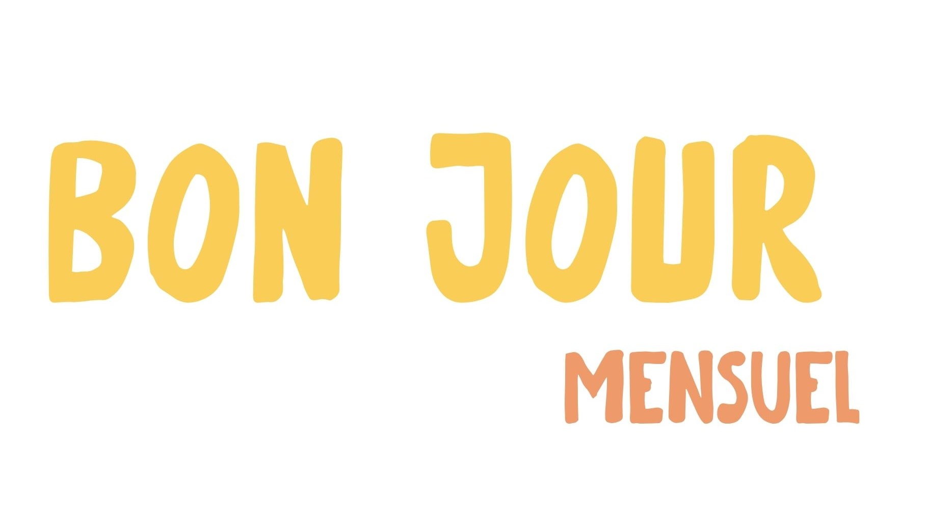 Bon Jour | Mensuel
