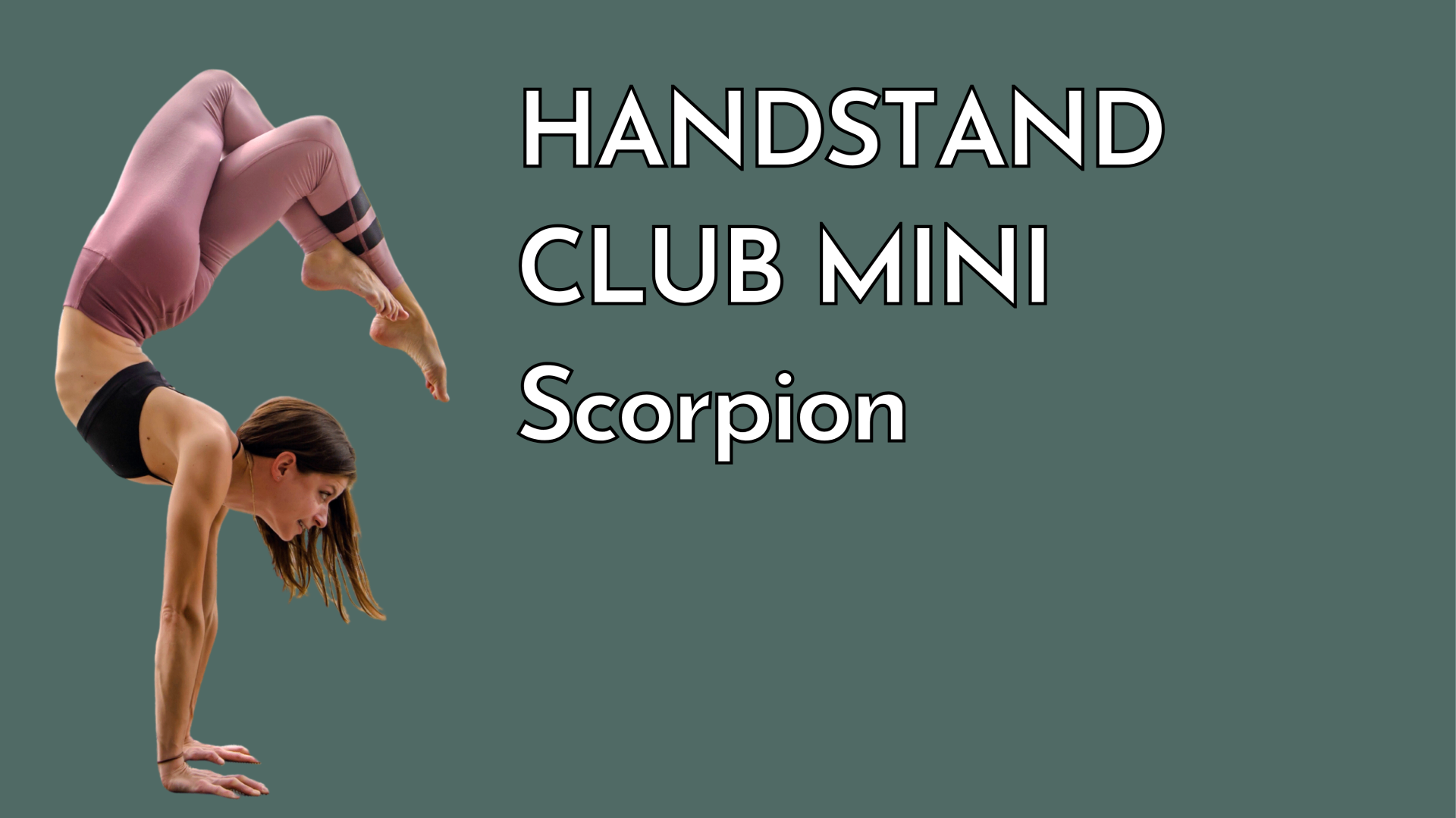 Handstand Club Mini - Scorpion Handstand - 25 Jul 2026