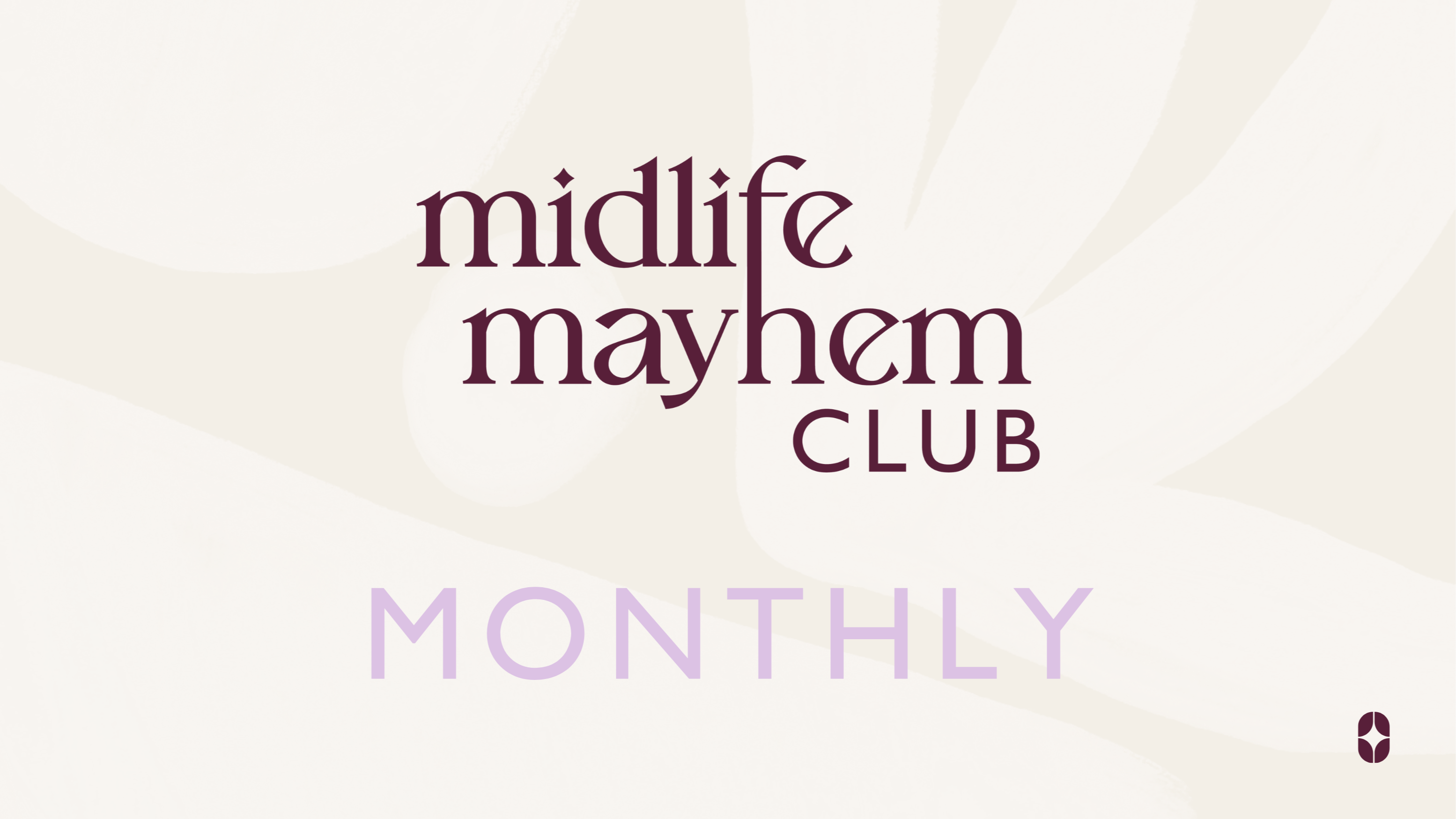 Midlife Mayhem Club - Monthly