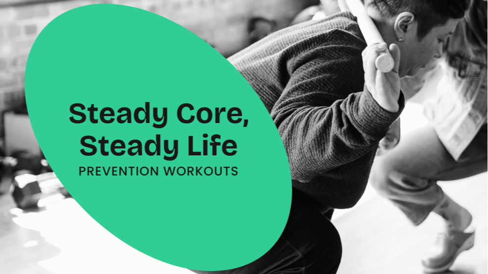 Steady Core, Steady Life: Prevention Workouts