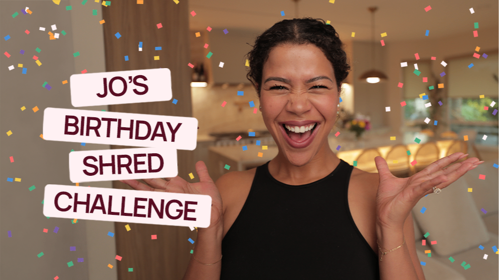 Jo's Birthday Shred Challenge
