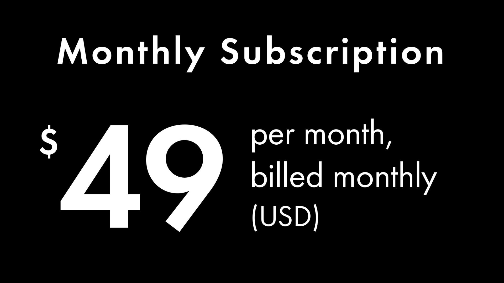 Monthly - $49 USD