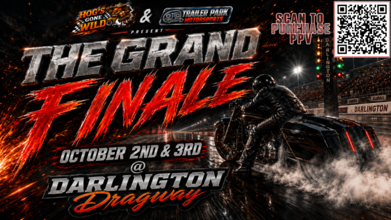 The Grand Finale @ Darlington Dragway - Friday & Saturday PPV