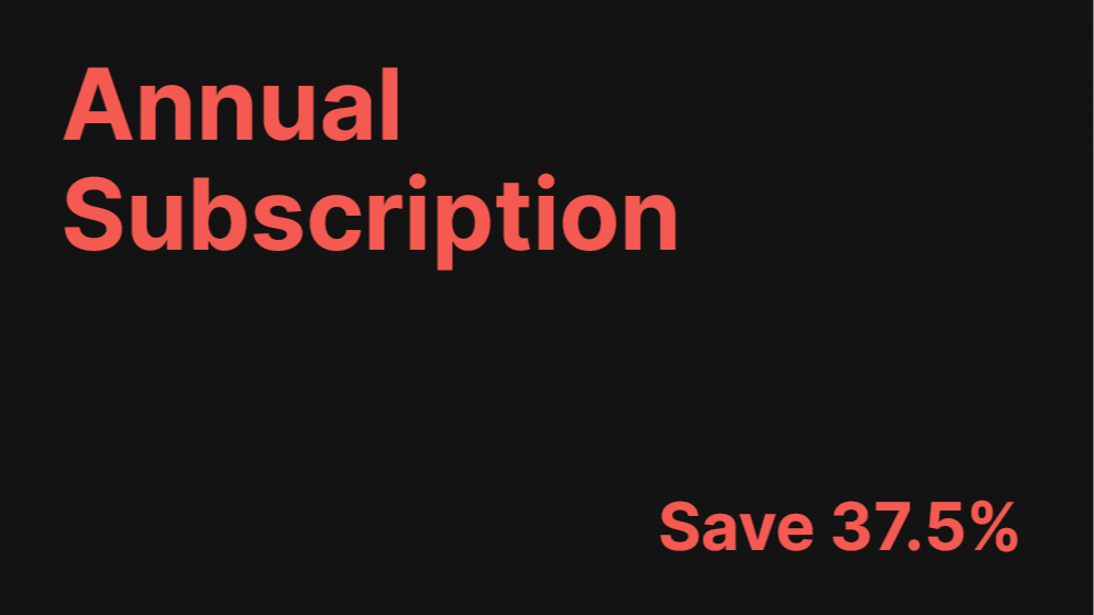 Annual Subscription: £180 (37.5% Off)