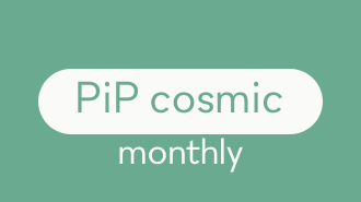 PiP cosmic - monthly