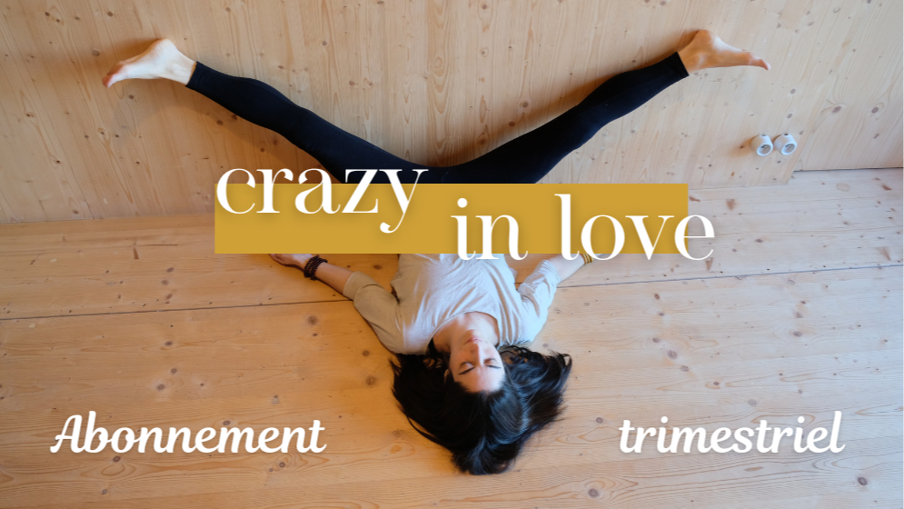 Trimestriel : Crazy in love (20€/mois)