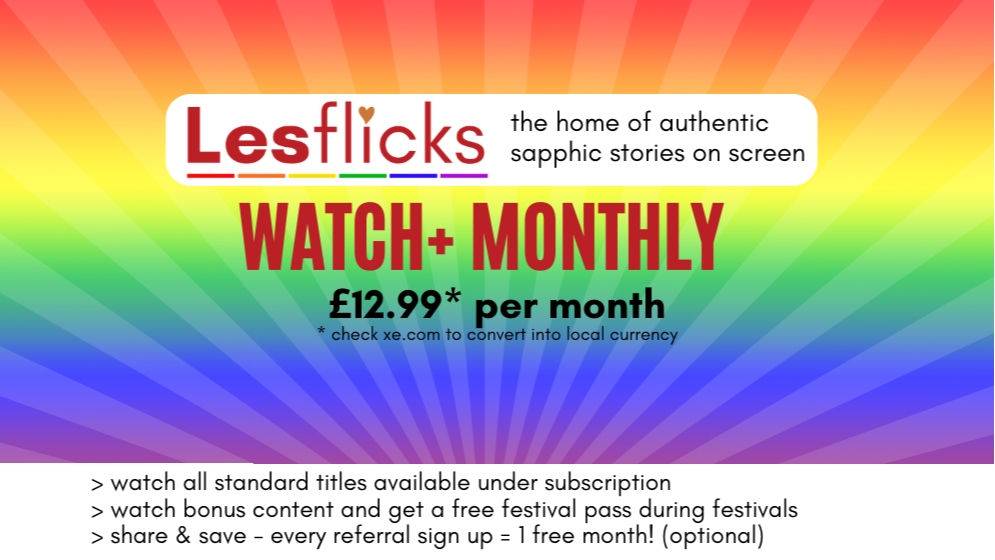 Lesflicks WATCH+ subscription (monthly)  | ⏯️+💬 watch movies + Festivals