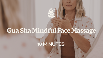 10 Mins - Gua Sha Mindful Face Massage