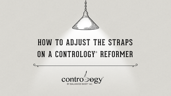 How to Adjust the Straps on the Contrology® Reformer