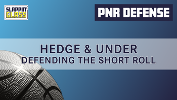 Defending the Short Roll: Hedge & Under { 2021 }