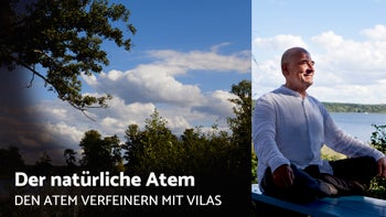 Der natürliche Atem - Den Atem verfeinern mit Vilas
