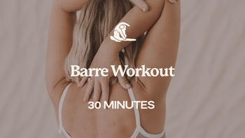 30 Mins - Barre Workout