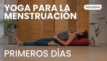 Yoga para la mujer | Menstruación | Primeros días 