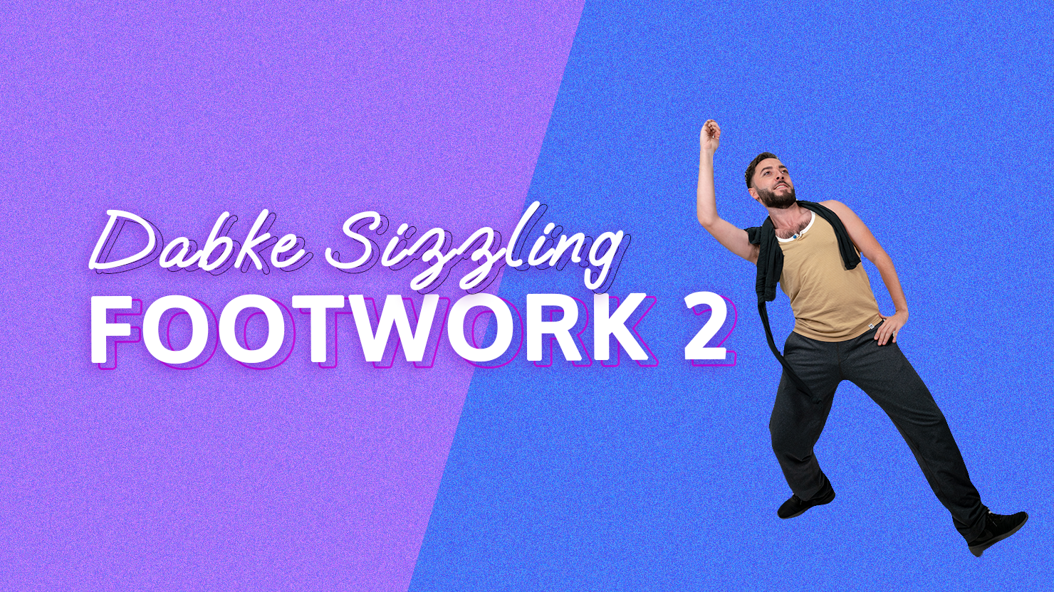 Dabke Sizzling Footwork 2