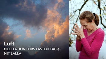 4. Fastentag: Meditation