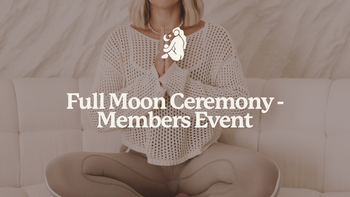 Full Moon Ceremony - Members Event