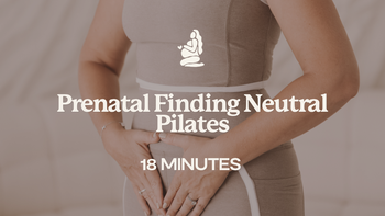 18 Mins - Prenatal Finding Neutral Pilates