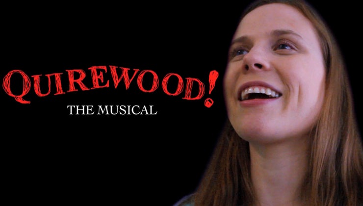 Quirewood! The Musical