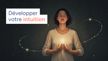Développez votre intuition
