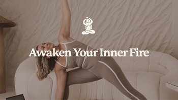 AWAKEN YOUR INNER FIRE