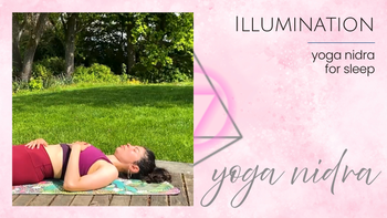 Illumination (23-min) Yoga Nidra for Sleep