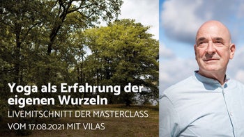 Vilas - Yoga als Erfahrung der eigenen Wurzeln