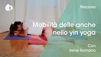 Yin yoga - Mobilità delle anche