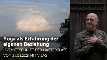 Vilas - Yoga als Erfahrung der eigenen Beziehung