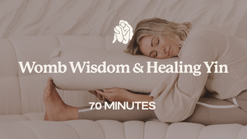 70 Mins - Womb Wisdom & Healing Yin