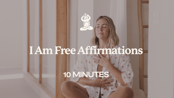 10 Mins - I Am Free Affirmations 