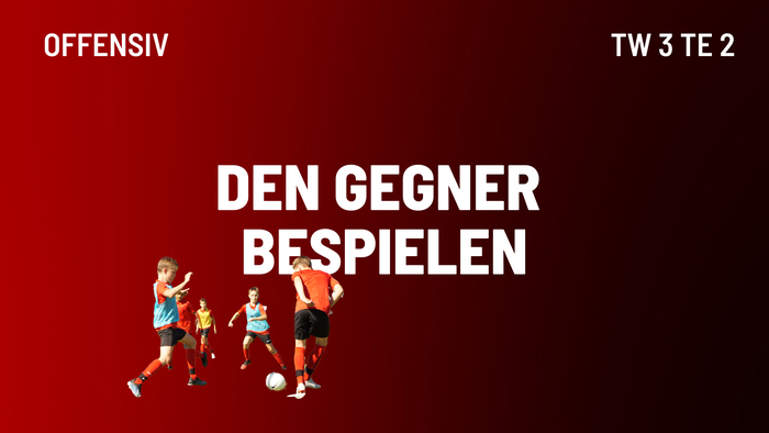 TW3 TE2 Den Gegner bespielen (E-Jugend)