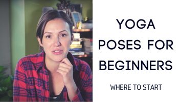 Yoga Poses for Beginners - Where to Start