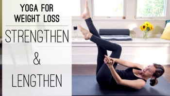 Yoga for Weight Loss - Strengthen and Lengthen