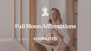 10 Mins - Full Moon Affirmations