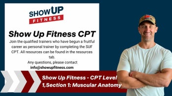 Show Up Fitness - CPT Level 1: Muscular Anatomy