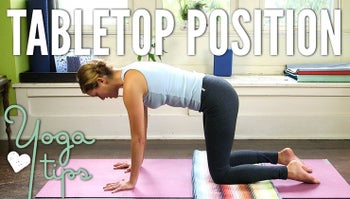 Yoga Tips: Table Top Position
