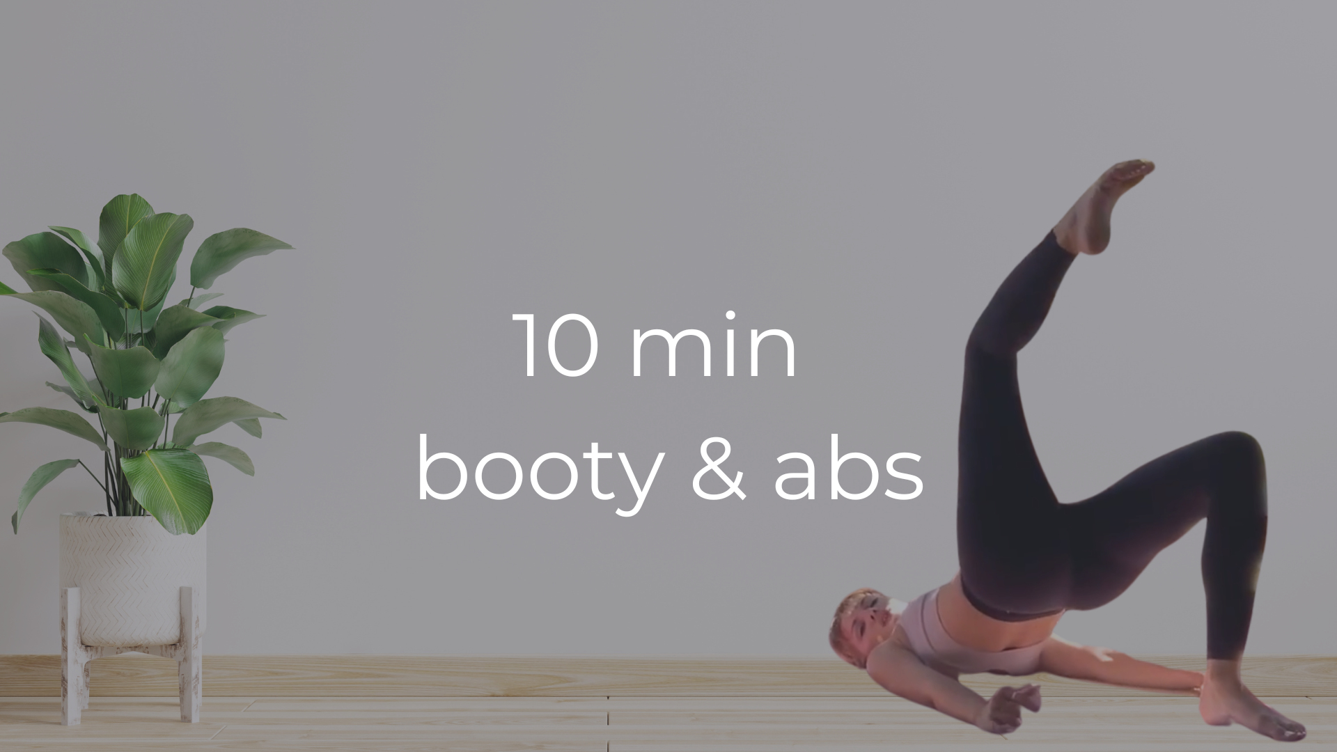 10 min Booty and Ab workout
