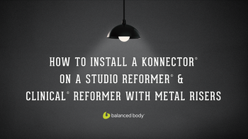 How to Install a Konnector® on a Studio Reformer® and  Clinical® Reformer with Metal Risers