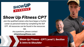 Show Up Fitness - CPT Level 1, Section 3: Intro to Shoulder