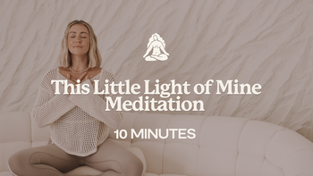 10 Mins - This Little Light of Mine Meditation 