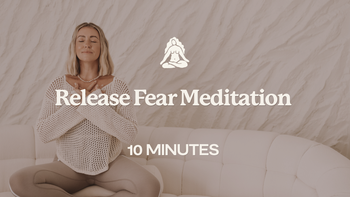 10 Mins - Release Fear Meditation 