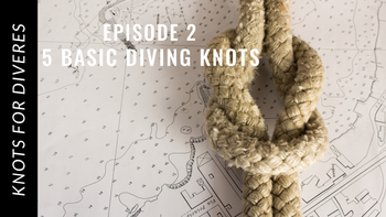 Master the Art of Knots: Five Useful Knots For Divers