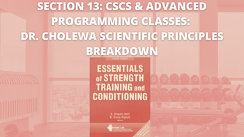 Section 13: CSCS & Advanced Programming Classes: Dr. Cholewa Scientific Principles breakdown