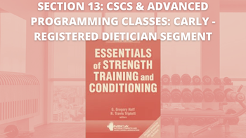 Section 13: CSCS & Advanced Programming Classes: Carly Registered Dietician Segment